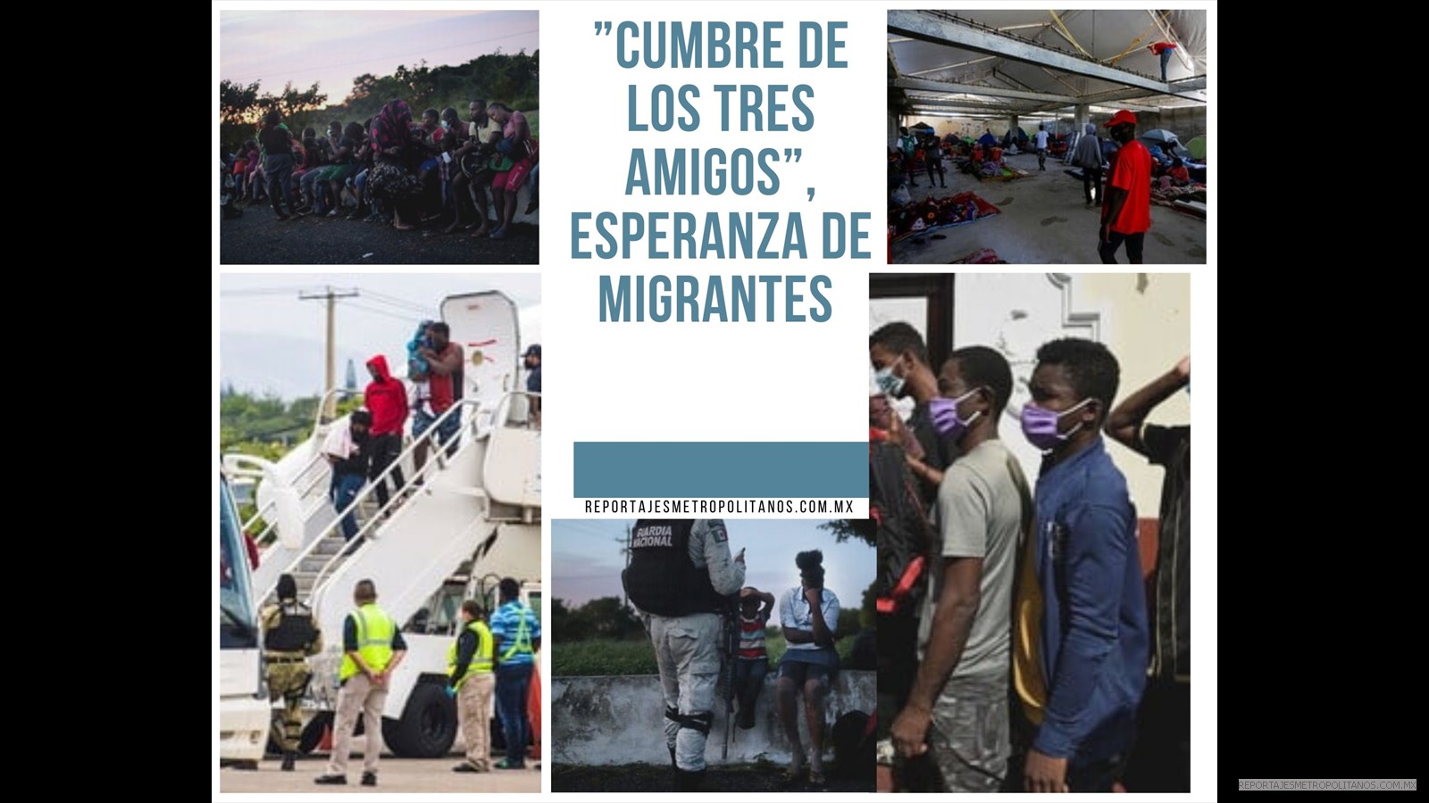 ”CUMBRE DE LOS TRES AMIGOS”, ESPERANZA DE MIGRANTES